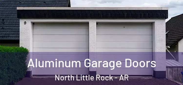  Aluminum Garage Doors North Little Rock - AR