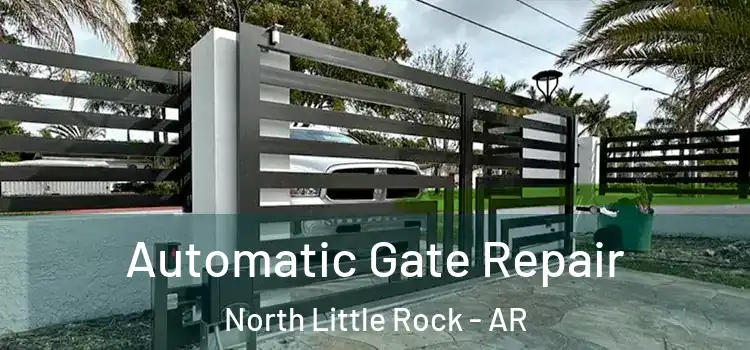 Automatic Gate Repair North Little Rock - AR