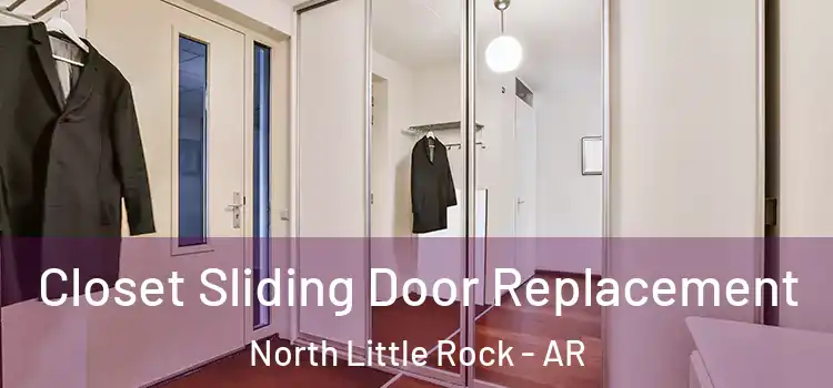 Closet Sliding Door Replacement North Little Rock - AR