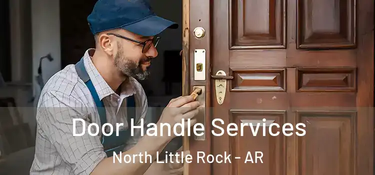 Door Handle Services North Little Rock - AR