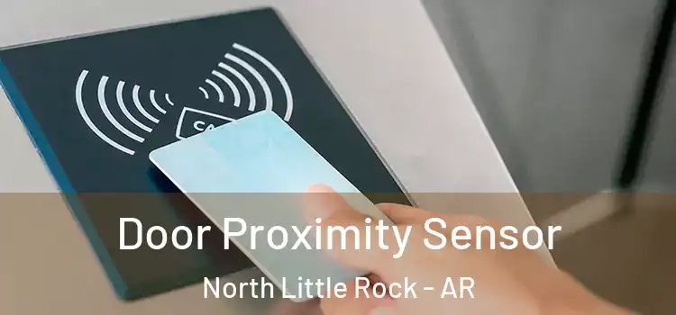 Door Proximity Sensor North Little Rock - AR
