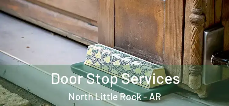 Door Stop Services North Little Rock - AR