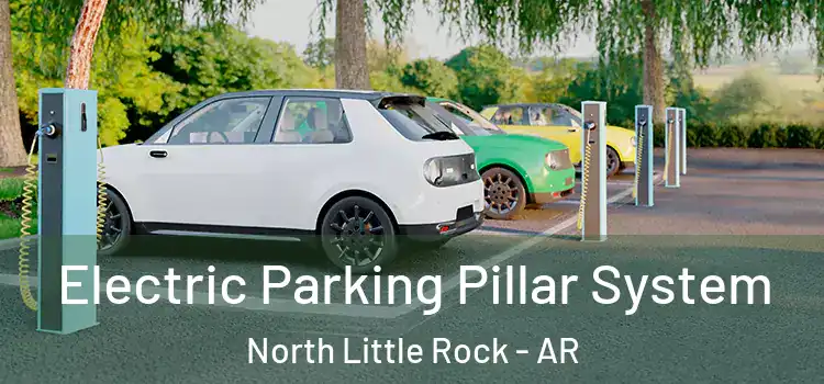 Electric Parking Pillar System North Little Rock - AR
