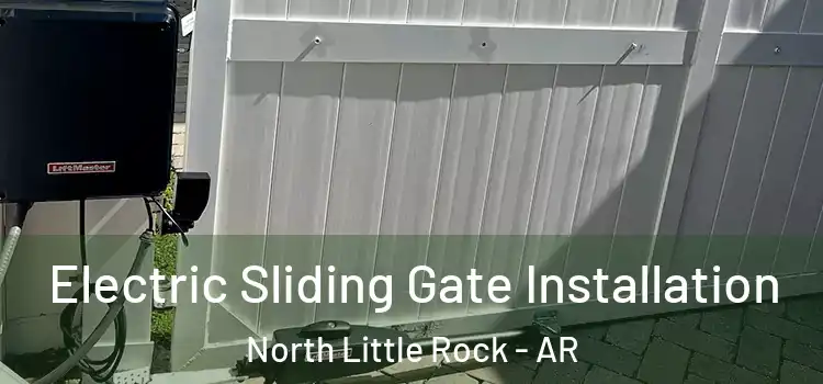 Electric Sliding Gate Installation North Little Rock - AR