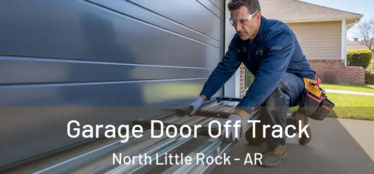  Garage Door Off Track North Little Rock - AR