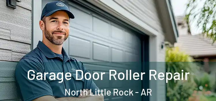  Garage Door Roller Repair North Little Rock - AR