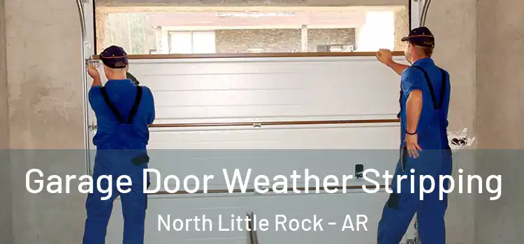  Garage Door Weather Stripping North Little Rock - AR