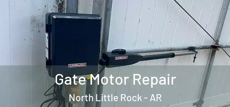 Gate Motor Repair North Little Rock - AR