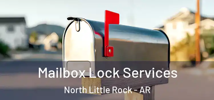 Mailbox Lock Services North Little Rock - AR