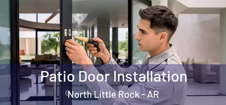 Patio Door Installation North Little Rock - AR