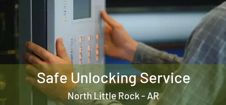 Safe Unlocking Service North Little Rock - AR
