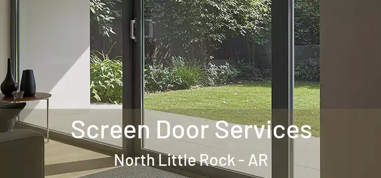 Screen Door Services North Little Rock - AR