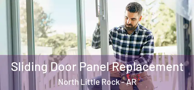  Sliding Door Panel Replacement North Little Rock - AR